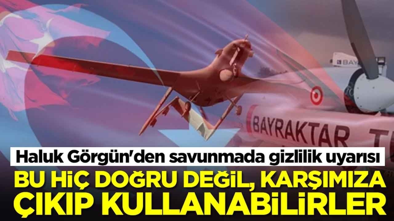 Haluk Görgün'den savunmada gizlilik uyarısı: Bu hiç doğru değil, karşımıza çıkıp kullanabilirler
