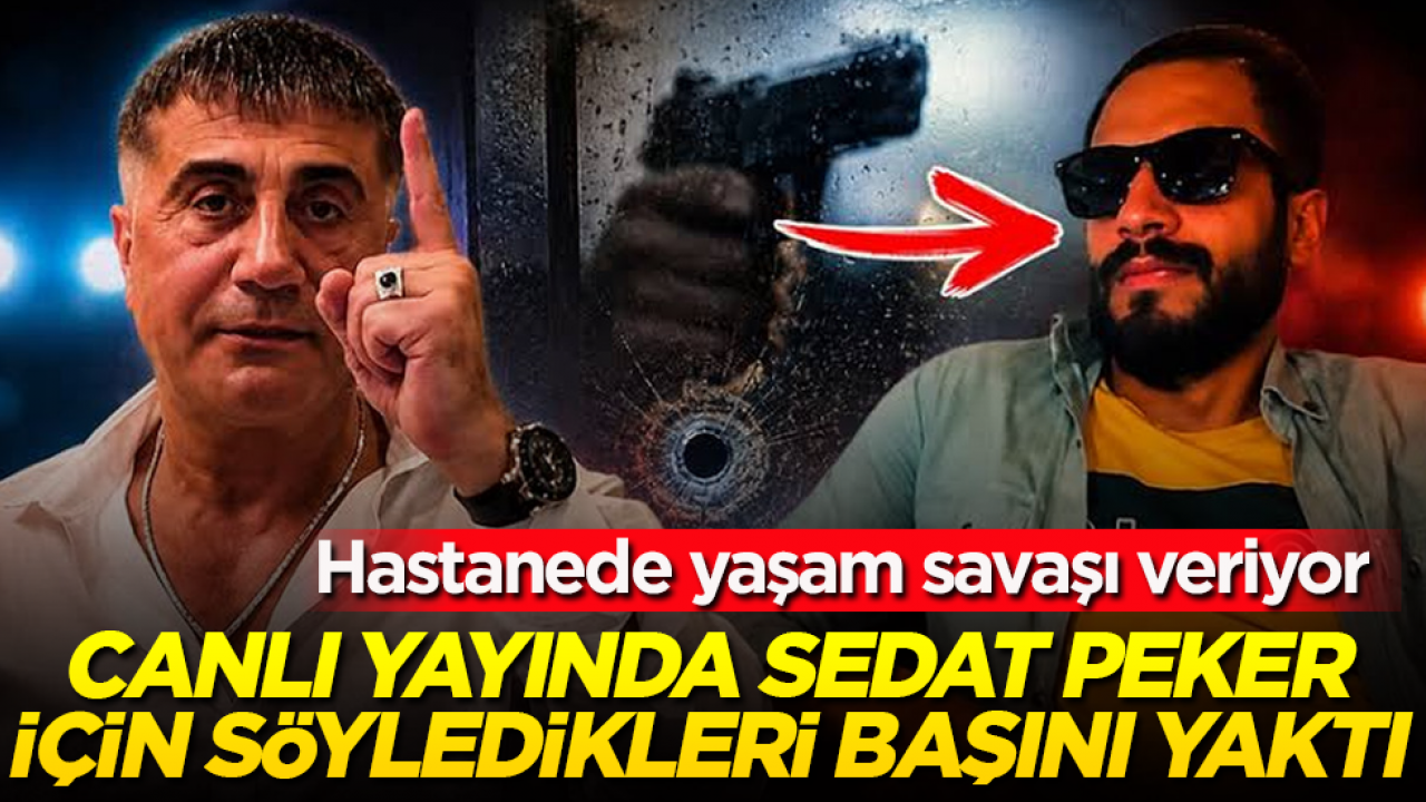 Hastanede yaşam savaşı veriyor! Canlı yayında Sedat Peker için söyledikleri başını yaktı 