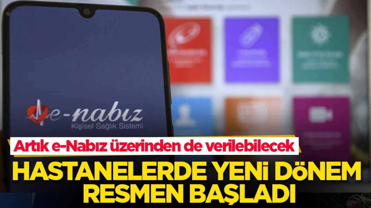 Hastanelerde yeni dönem resmen başladı! Artık e-Nabız üzerinden de verilebilecek