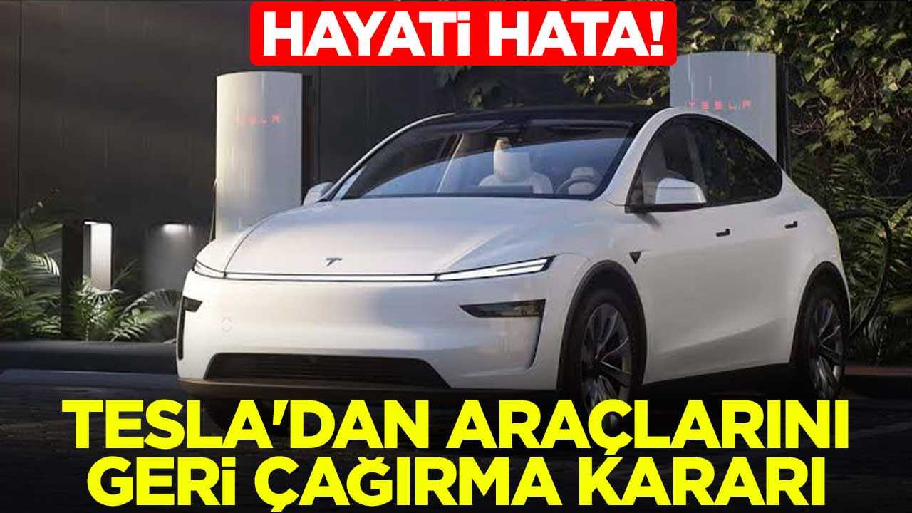 Hayati hata! Tesla'dan araçlarını geri çağırma kararı