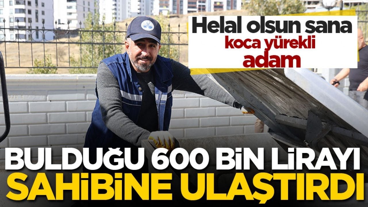 Helal olsun sana, koca yürekli adam! Bulduğu 600 bin lirayı sahibine ulaştırdı