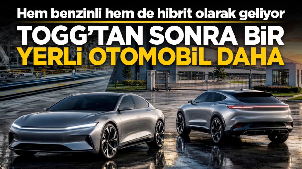 Hem benzinli hem de hibrit olarak geliyor: TOGG’tan sonra bir yerli otomobil daha
