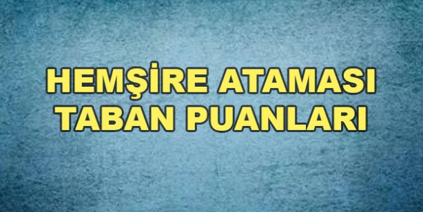 Hemşire atama puanı kaç? 2021 Sağlık Bakanlığı alımları hemşire kaç puanla atanır?