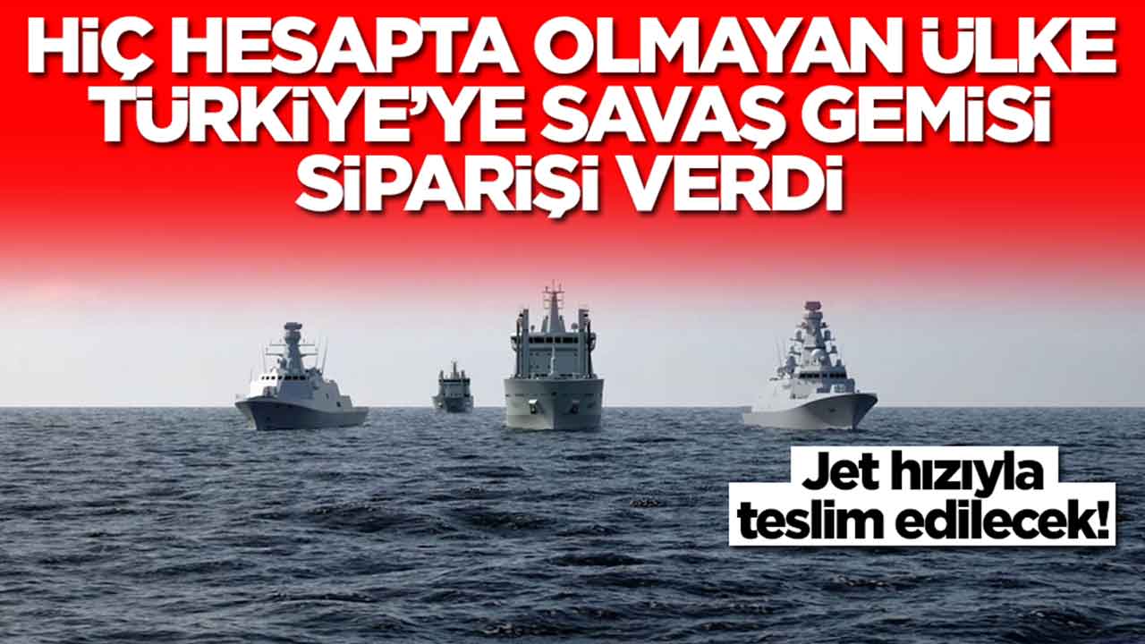 Hiç hesapta olmayan ülke Türkiye'ye gemi siparişi verdi: Jet hızıyla yapılıp teslime edilecek