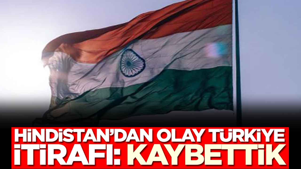 Hindistan'dan olay Türkiye itirafı: Kaybettik