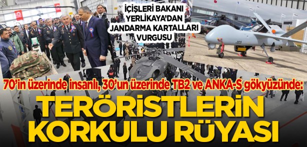 İçişleri Bakanı Yerlikaya’dan Jandarma Kartalları vurgusu: 70’in üzerinde insanlı, 30’un üzerinde TB2 ve ANKA-S gökyüzünde: Teröristlerin korkulu rüyası