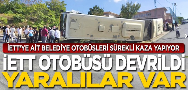 Foto - İETT'ye ait belediye otobüsleri sürekli kaza yapıyor: İETT otobüsü devrildi, yaralılar var