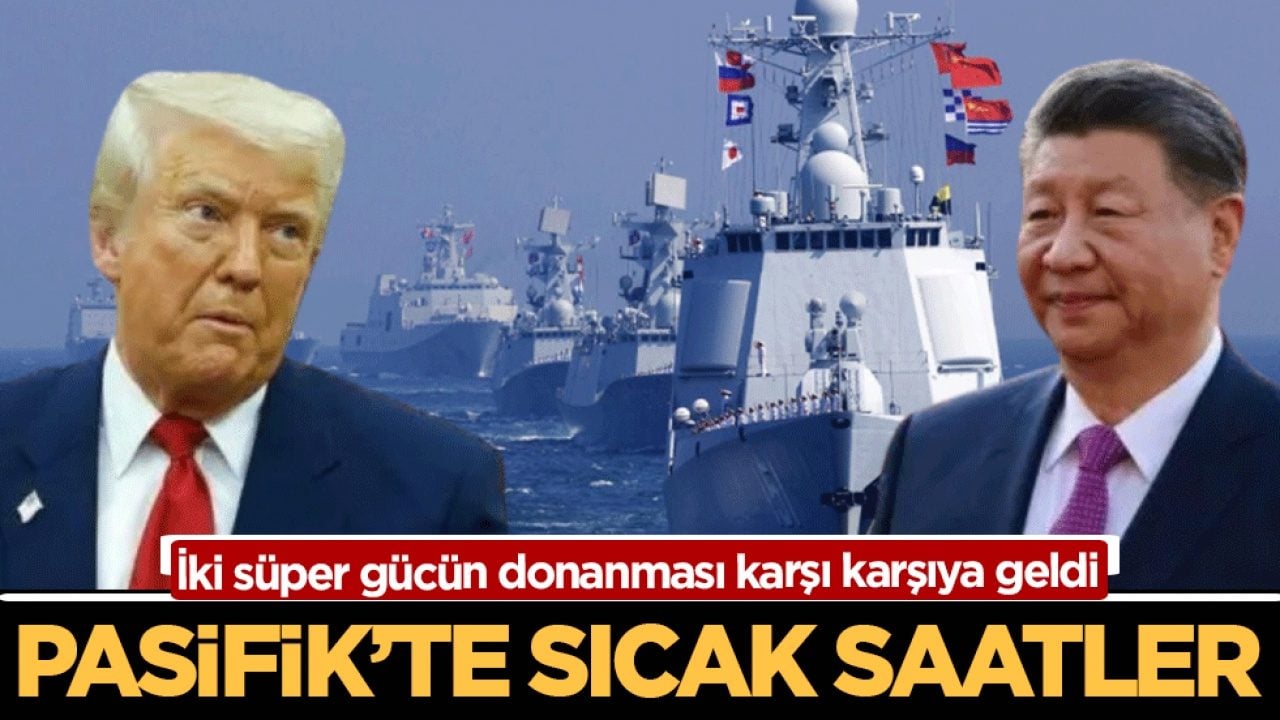 İki süper gücün donanması karşı karşıya geldi: Pasifik’te sıcak saatler
