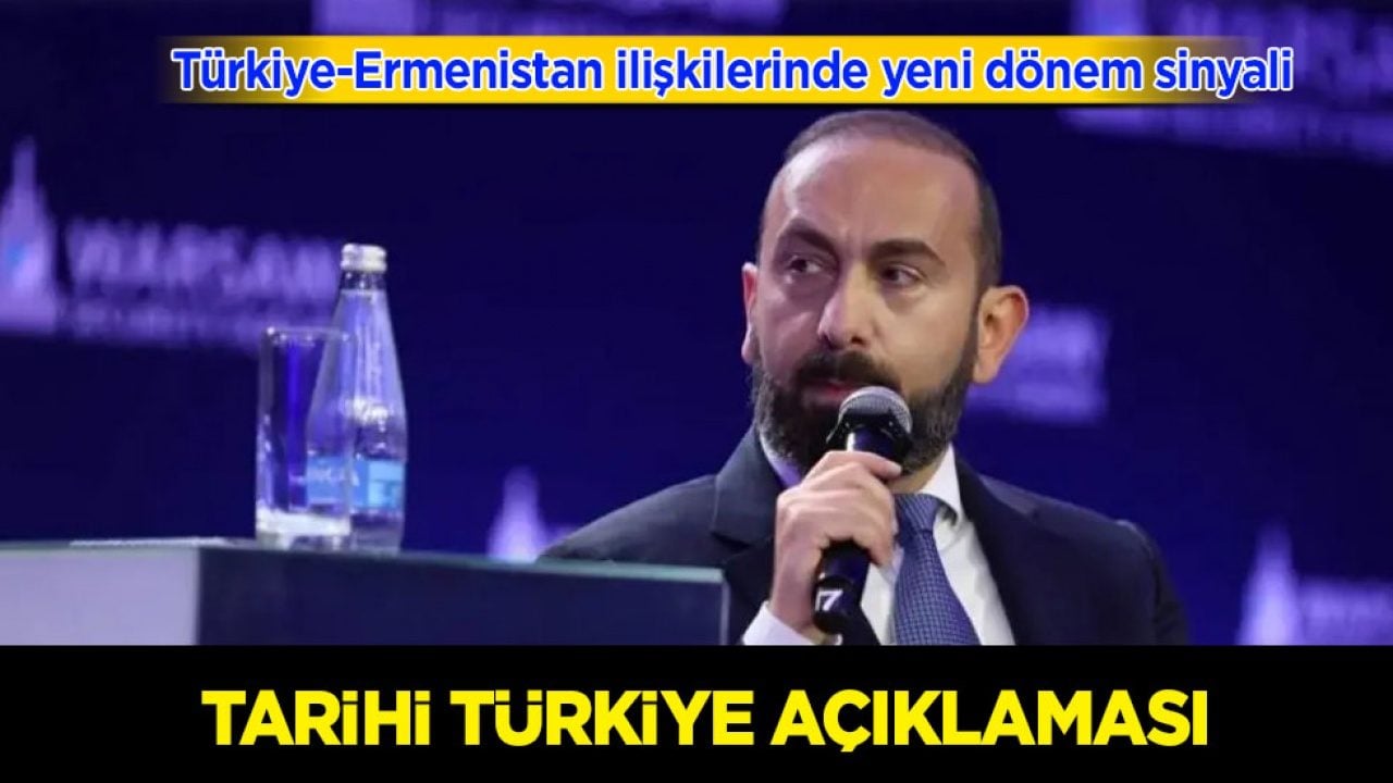 İki ülkeyi de ilgilendiriyor: Ermenistan Dışişleri Bakanı Mirzoyan'dan tarihi Türkiye açıklaması