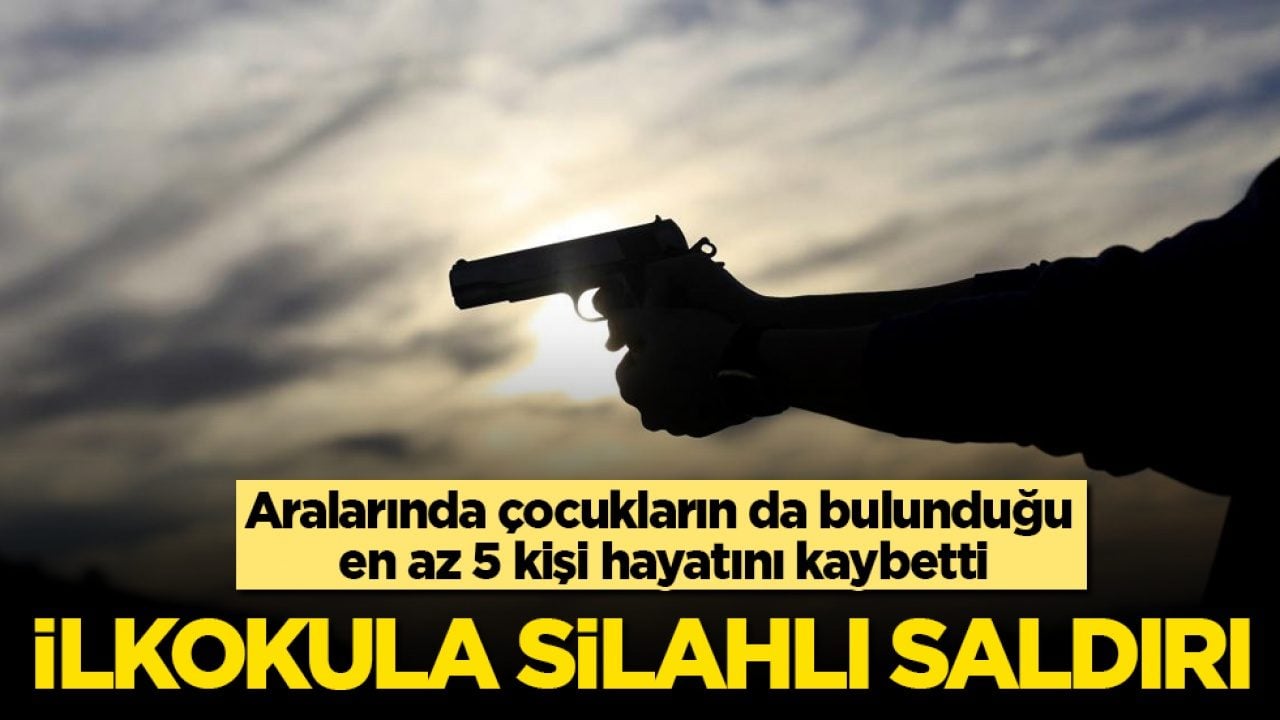 İlkokula silahlı saldırı! Aralarında çocukların da bulunduğu en az 5 kişi hayatını kaybetti