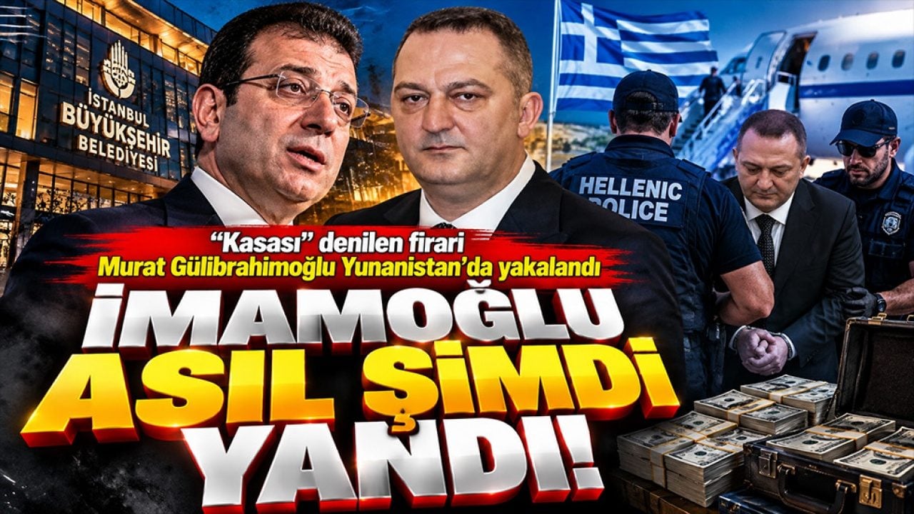 İmamoğlu asıl şimdi yandı! "Kasası" denilen firari Murat Gülibrahimoğlu Yunanistan’da yakalandı 