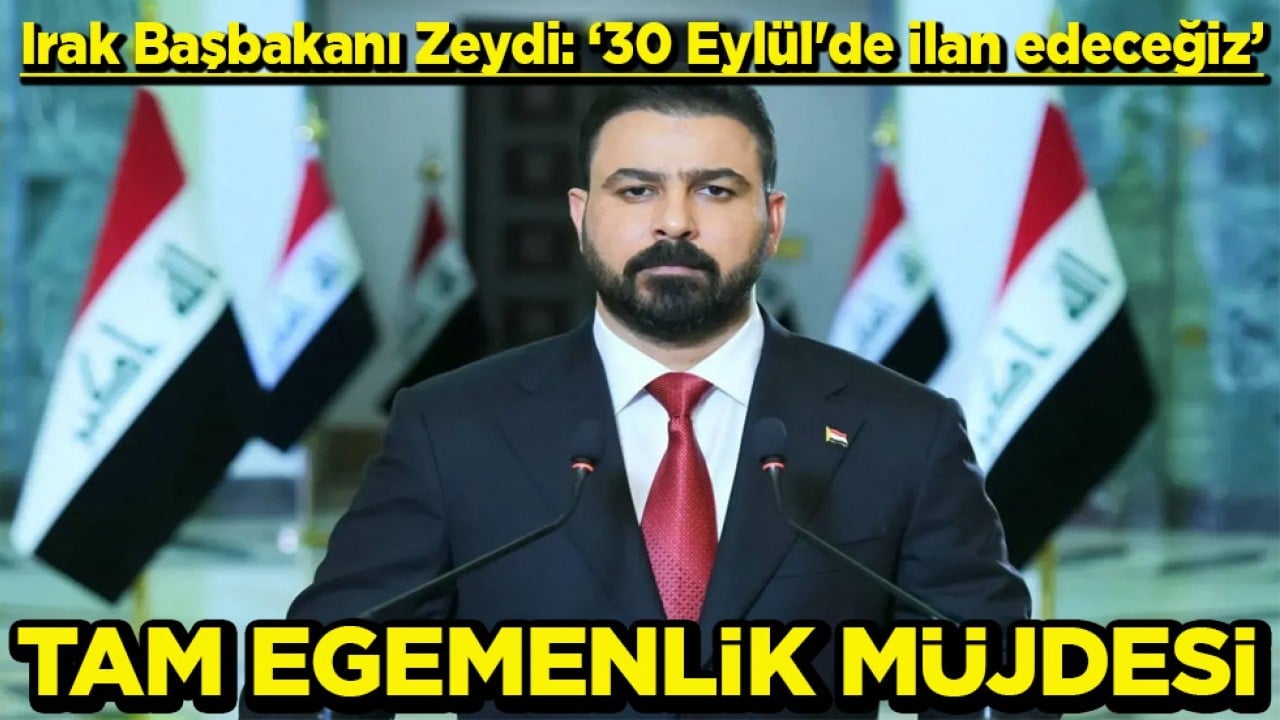 Irak Başbakanı Zeydi: ‘30 Eylül'de ilan edeceğiz’ Tam egemenlik müjdesi