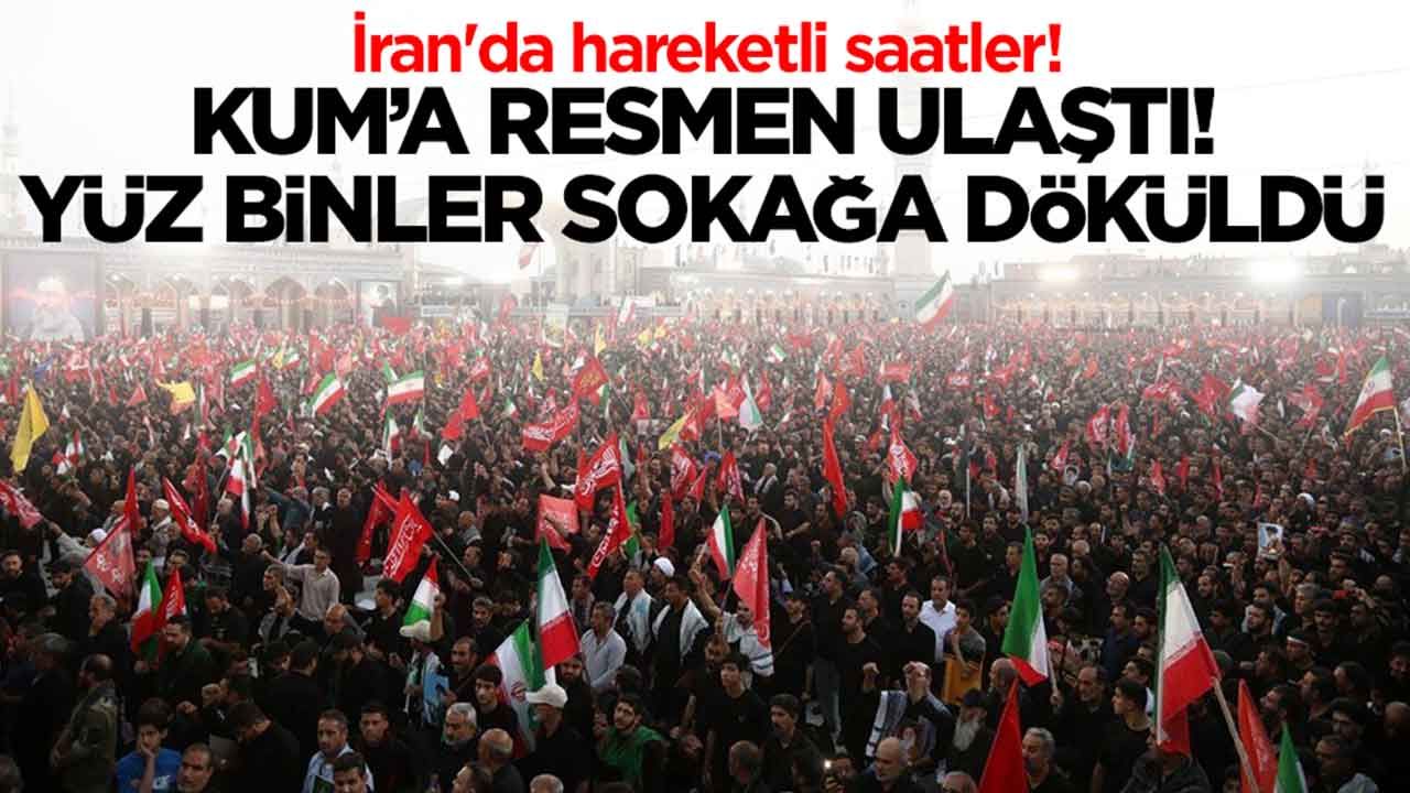 İran'da hareketli saatler: Kum'a resmen ulaştı! Yüz binler sokağa döküldü