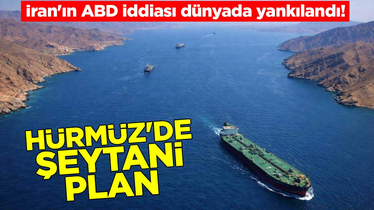 İran'ın ABD iddiası dünyada yankılandı! Hürmüz'de şeytanı plan
