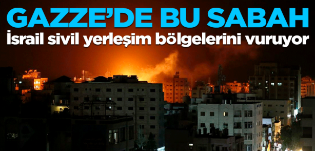 İsrail güçleri Gazze'yi vurdu