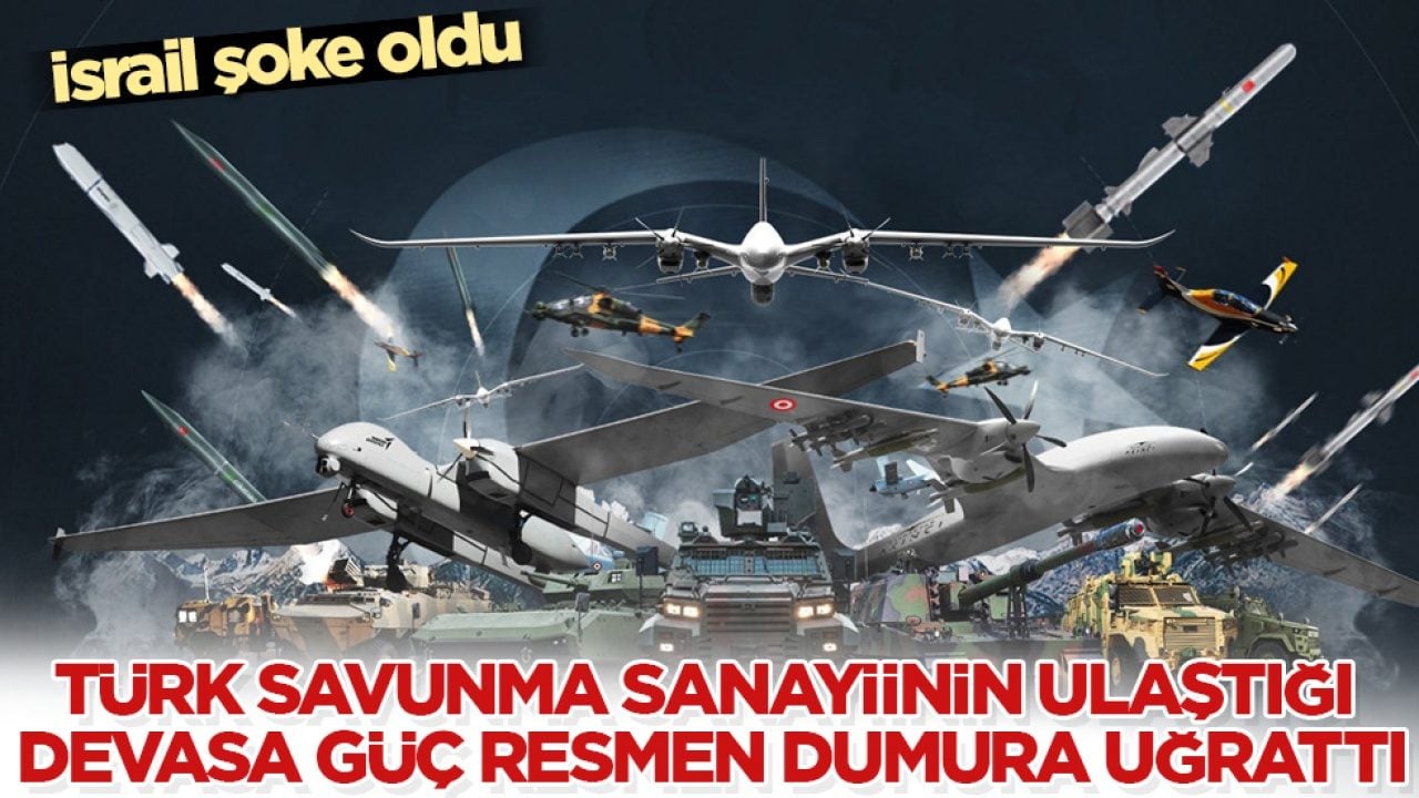 İsrail şoke oldu! Türk savunma sanayiinin ulaştığı devasa güç resmen dumura uğrattı