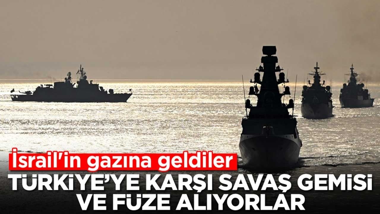 İsrail'in gazına geldiler: Türkiye'ye karşı savaş gemisi ve füze alıyorlar