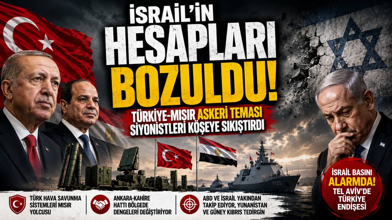 İsrail'in hesapları bozuldu! Türkiye-Mısır askeri yakınlaşması Tel Aviv'i alarma geçirdi