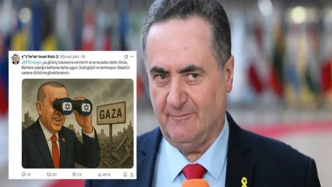 İsrailli Bakan Katz’dan Erdoğan’a alçakça sözler: Buradan defol! Gazze’yi sadece dürbünle görebileceksin
