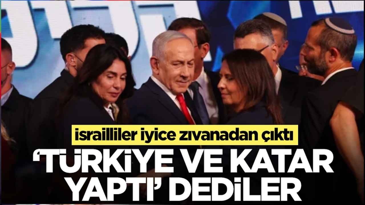 İsrailliler iyice zıvanadan çıktı: 'Türkiye ve Katar yaptı' dediler