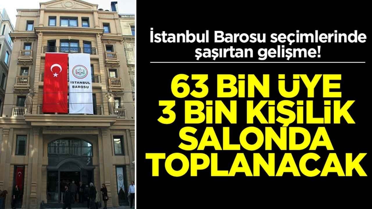 İstanbul Barosu seçimlerinde şaşırtan gelişme: 63 bin üye 3 bin kişilik salonda toplanacak