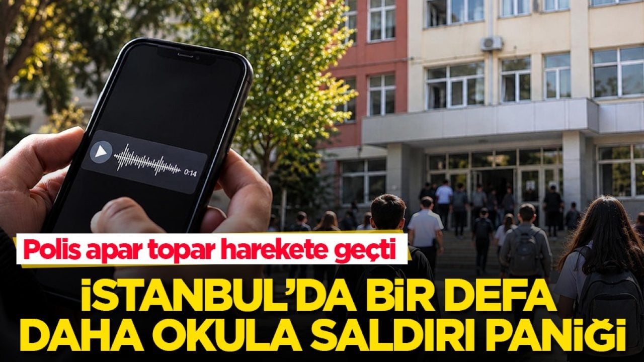 İstanbul’da bir defa daha okula saldırı paniği! Polis apar topar harekete geçti
