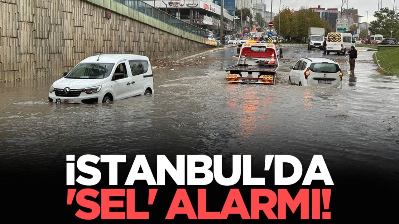İstanbul'da 'sel' alarmı!