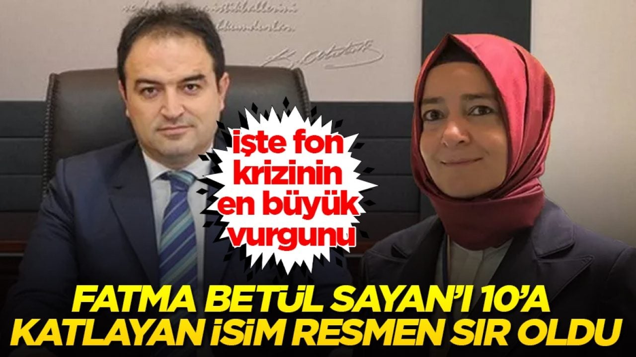 İşte fon krizinin en büyük vurgunu! Fatma Betül Sayan’ı 10’a katlayan isim resmen sır oldu