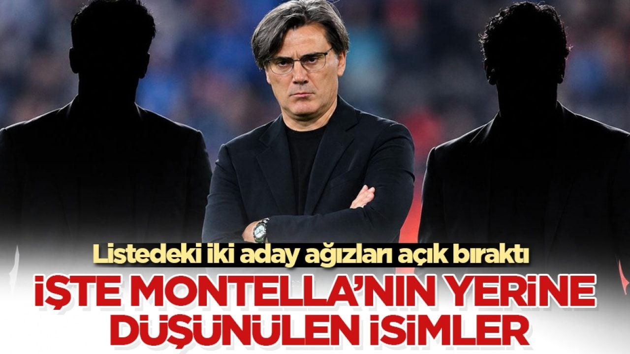 İşte Montella’nın yerine düşünülen isimler! Listedeki iki aday ağızları açık bıraktı