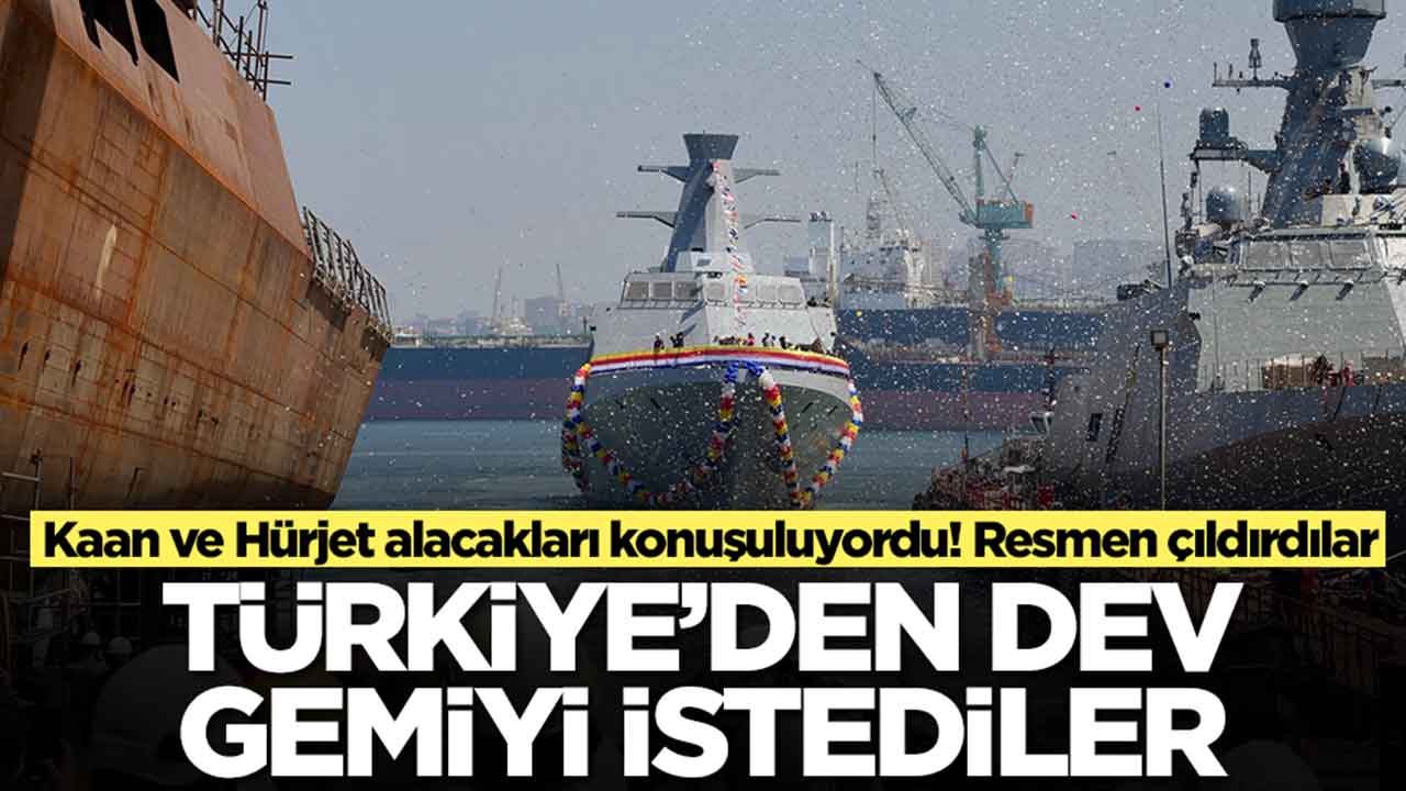 Kaan ve Hürjet alacakları konuşuluyordu! Resmen çıldırdılar: Türkiye'den dev gemiyi istediler