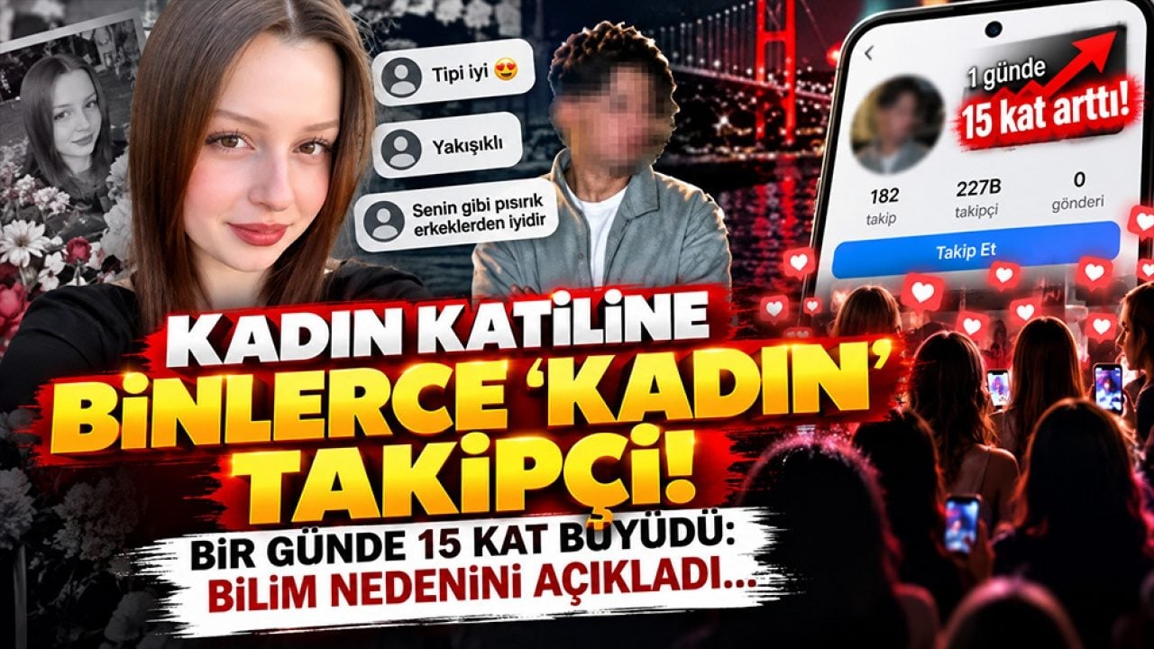 Kadın katiline binlerce 'kadın' takipçi! Bir günde 15 kat büyüdü: Bilim nedenini açıkladı...