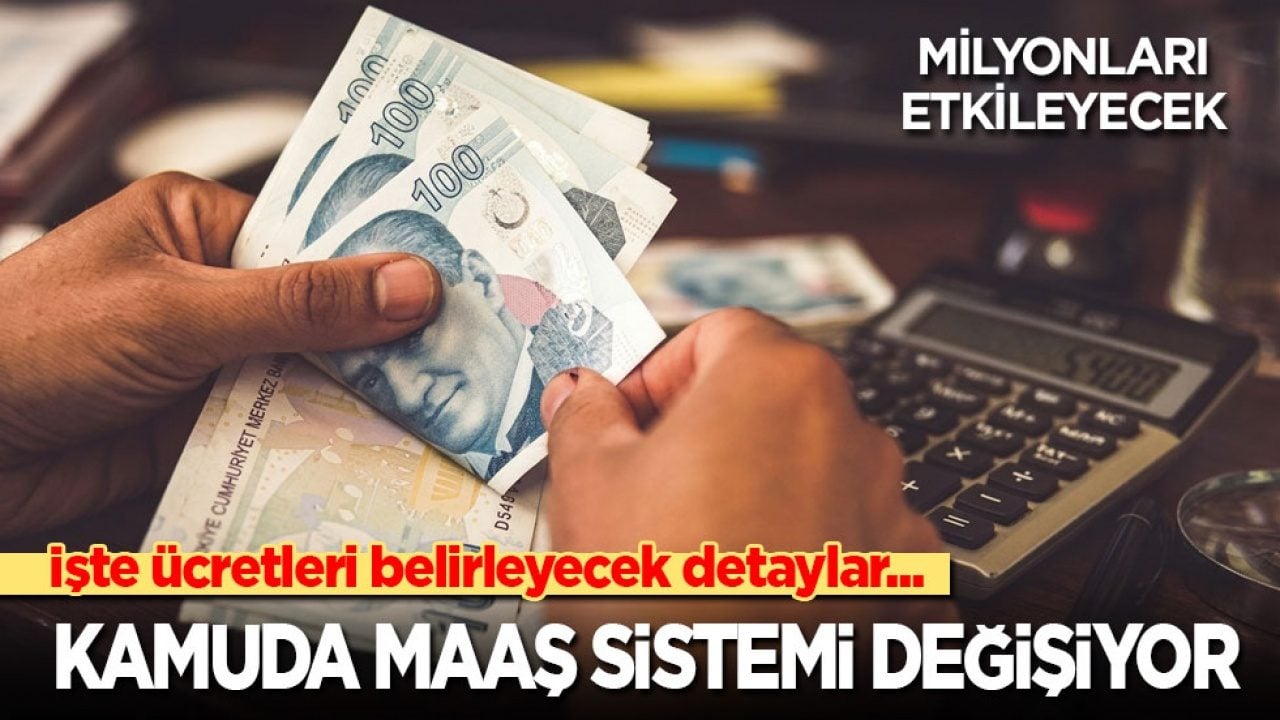 Kamuda maaş sistemi değişiyor! İşte ücretleri belirleyecek yeni detaylar…