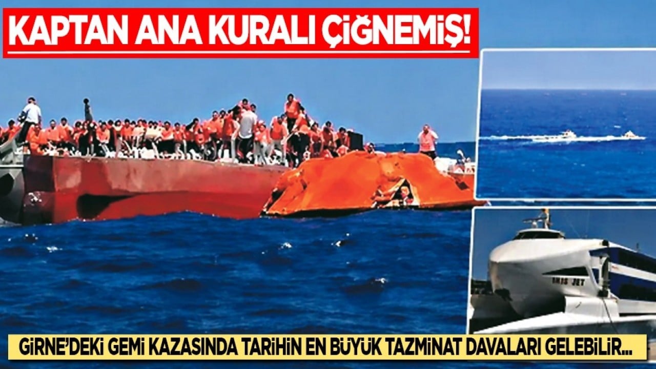 Kaptan ana kuralı çiğnemiş: Gemi kazasında tarihin en büyük tazminat davaları gelebilir