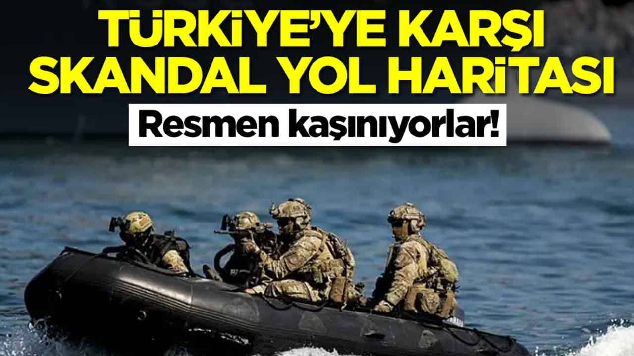 Kaşınıyorlar: Türkiye'ye karşı skandal yol haritası ortaya çıktı