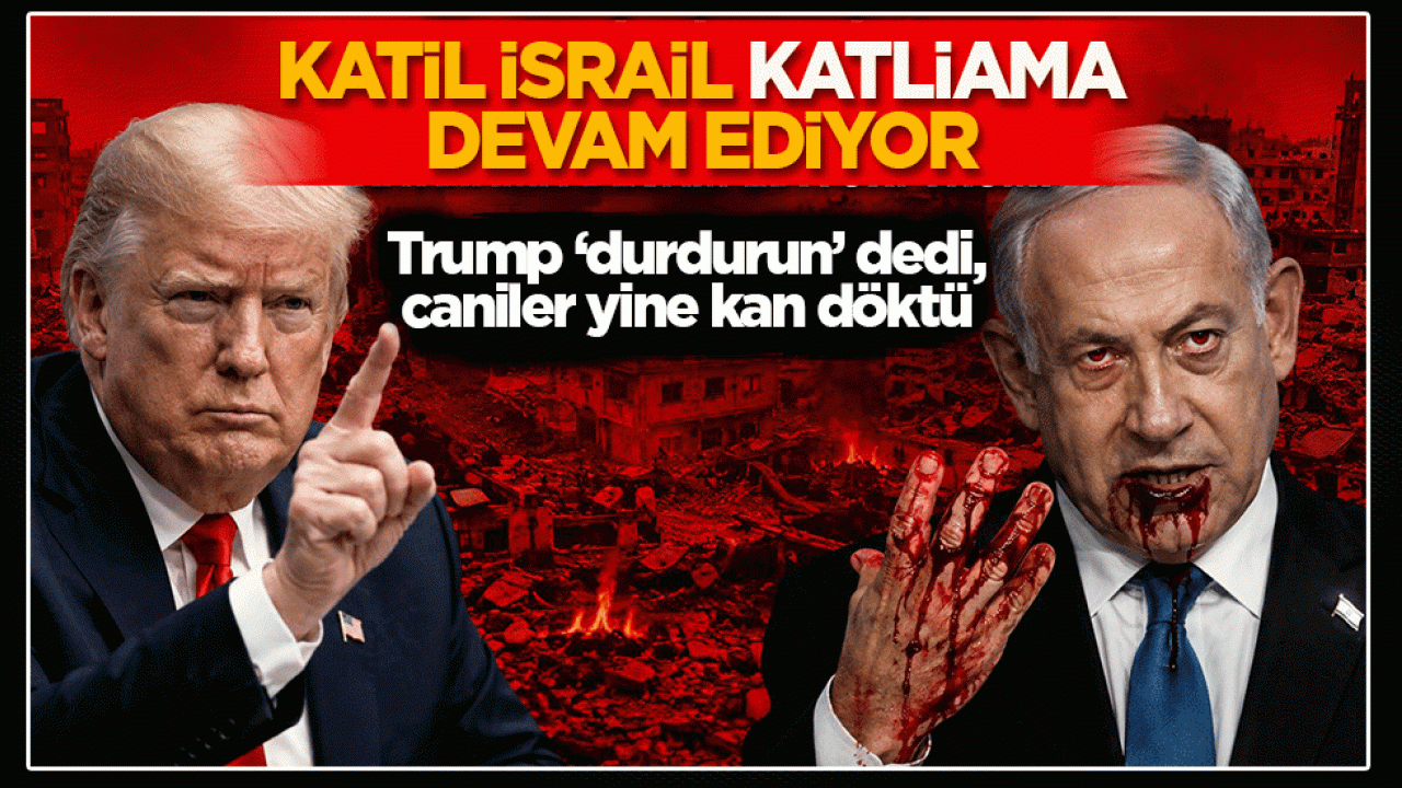 Katil İsrail katliama devam ediyor! Trump ‘durdurun’ dedi, caniler yine kan döktü