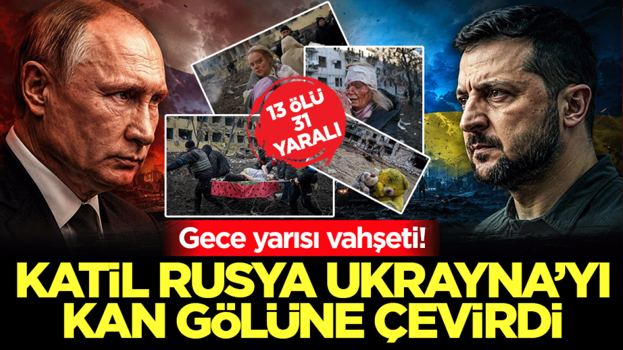 Katil Rusya Ukrayna'yı kan gölüne çevirdi: Gece yarısı vahşeti! 13 ölü, 31 yaralı