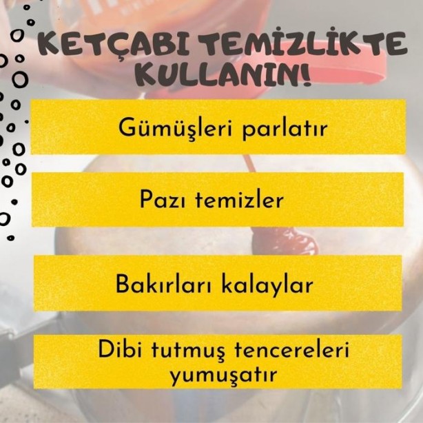 Foto - Ketçabın temizlikteki yeri sizi komaya sokacak! Her şeye sürün