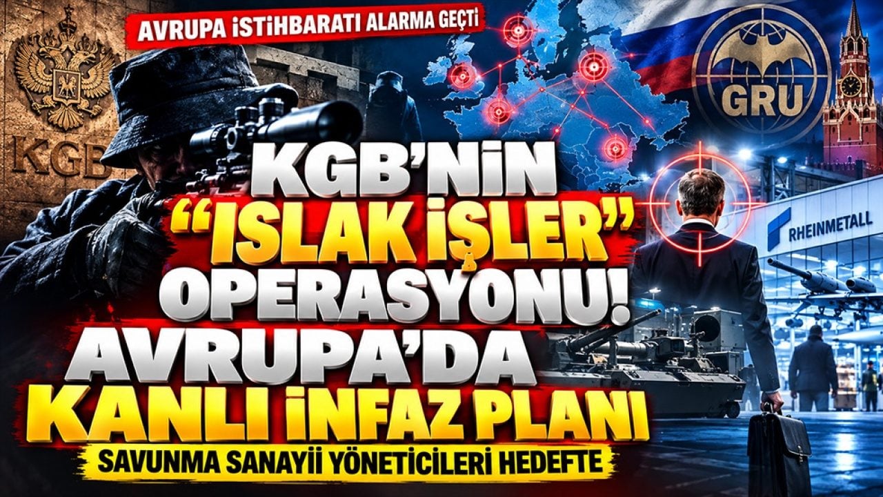 KGB’nin Islak İşler Operasyonu! Avrupa'daki savunma sanayii yöneticilerine KANLI İNFAZ