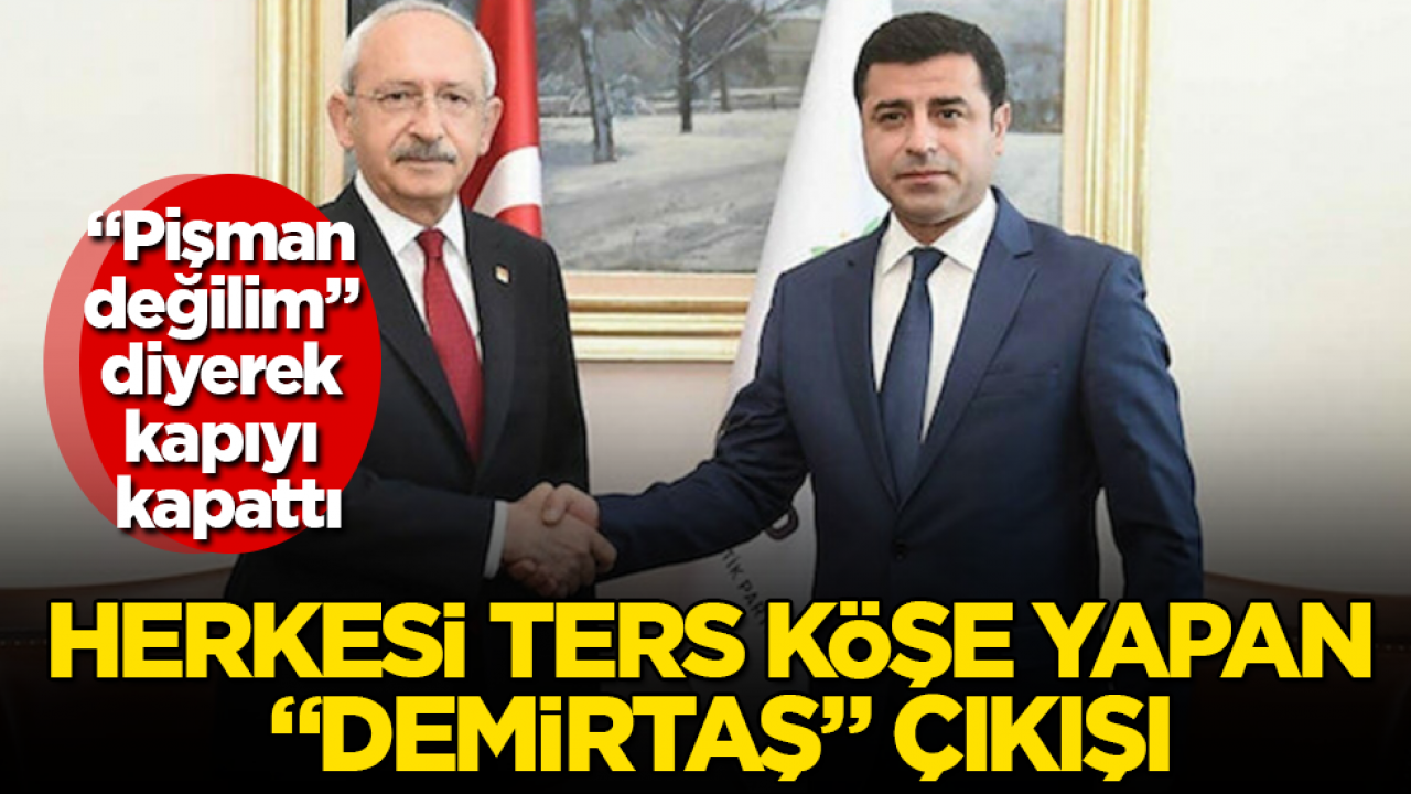 Kılıçdaroğlu’ndan herkesi ters köşe yapan “Demirtaş” çıkışı: “Pişman değilim” diyerek kapıyı kapattı
