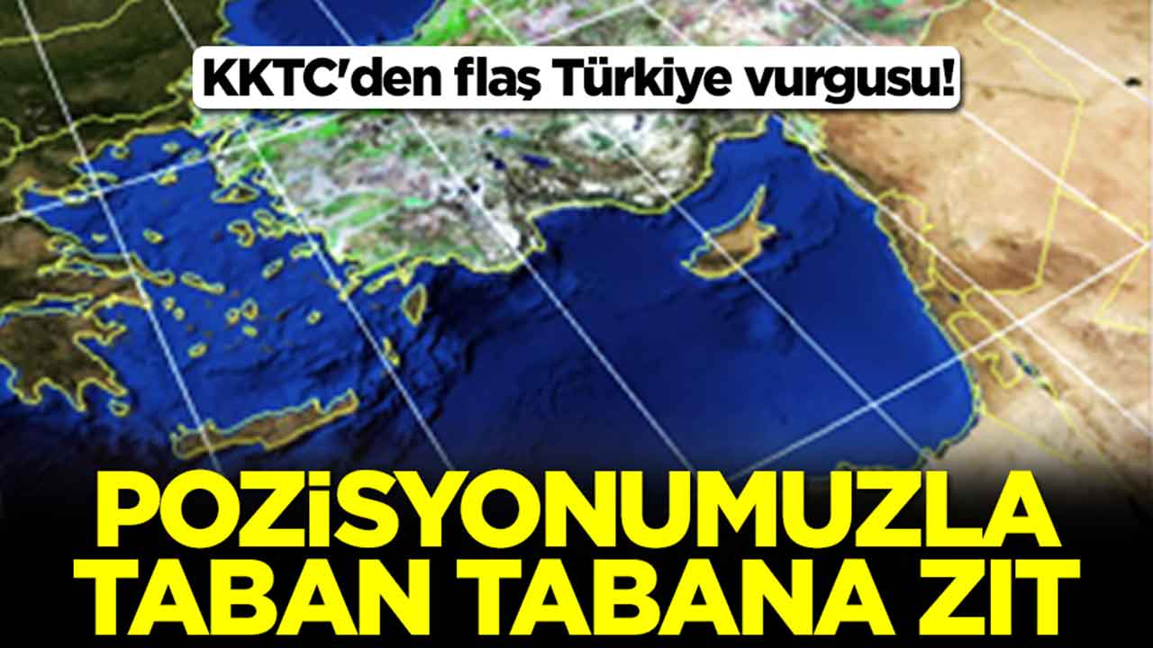 KKTC'den flaş Türkiye vurgusu: Pozisyonumuzla taban tabana zıt