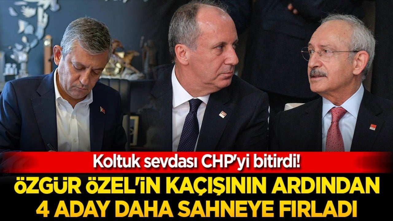 Koltuk sevdası CHP'yi bitirdi! Özgür Özel'in kaçışının ardından 4 aday daha sahneye fırladı!