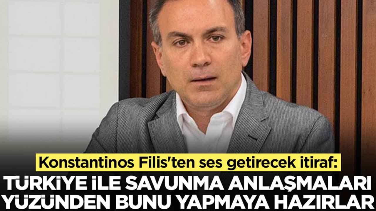 Konstantinos Filis'ten ses getirecek itiraf: Türkiye ile savunma anlaşmaları yüzünden bunu yapmaya hazırlar