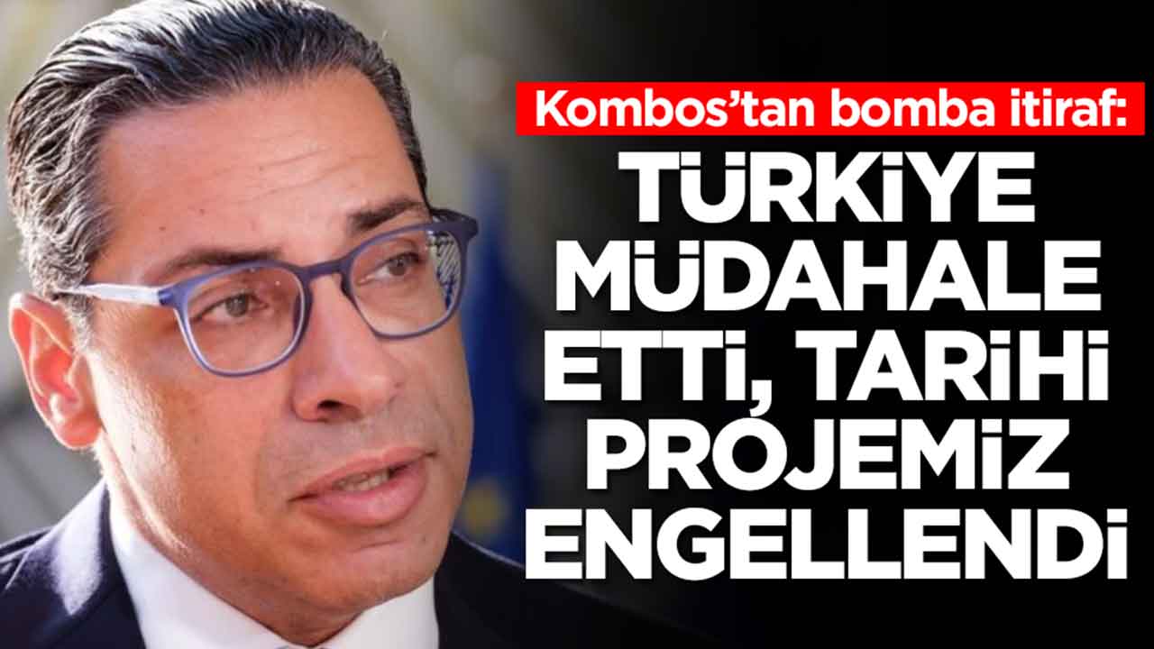 Konstantinos Kombos: Türkiye müdahale etti, tarihi projemiz engellendi