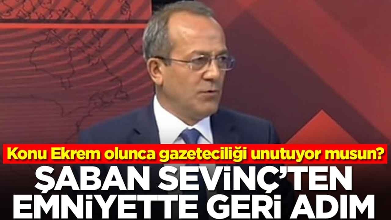 Konu Ekrem olunca gazeteciliği unutuyor musun? Şaban Sevinç'ten emniyette geri adım