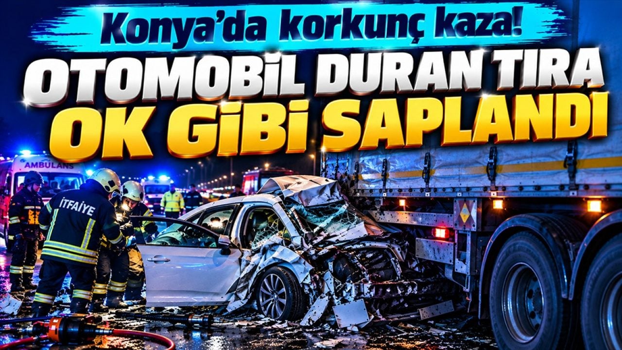 Konya’da korkunç kaza! Otomobil duran tıra ok gibi saplandı