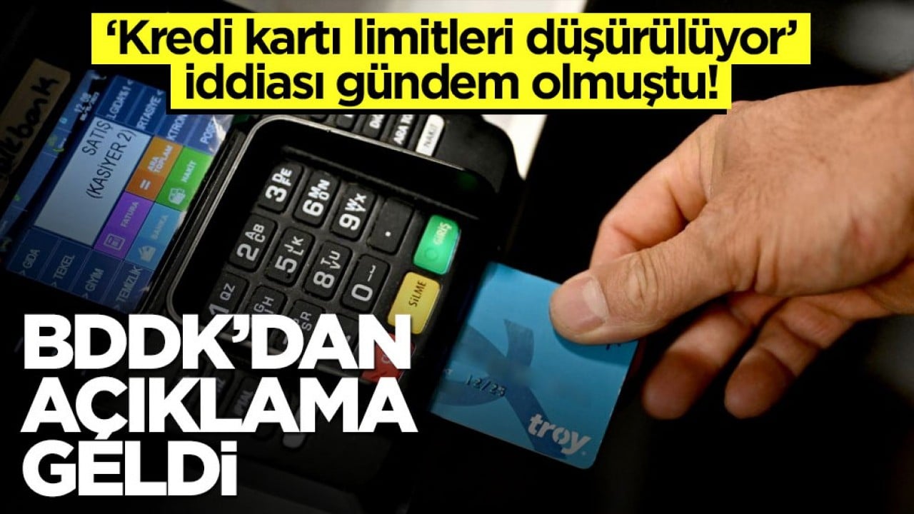 'Kredi kartı limitleri düşürülüyor' iddiası gündem olmuştu! BDDK'dan açıklama geldi