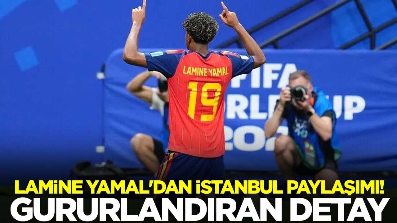 Lamine Yamal'dan İstanbul paylaşımı! Gururlandıran detay
