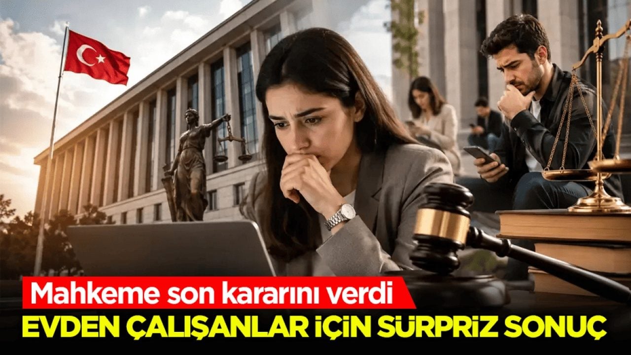 Mahkeme son kararını verdi! Evden çalışanlar için sürpriz sonuç