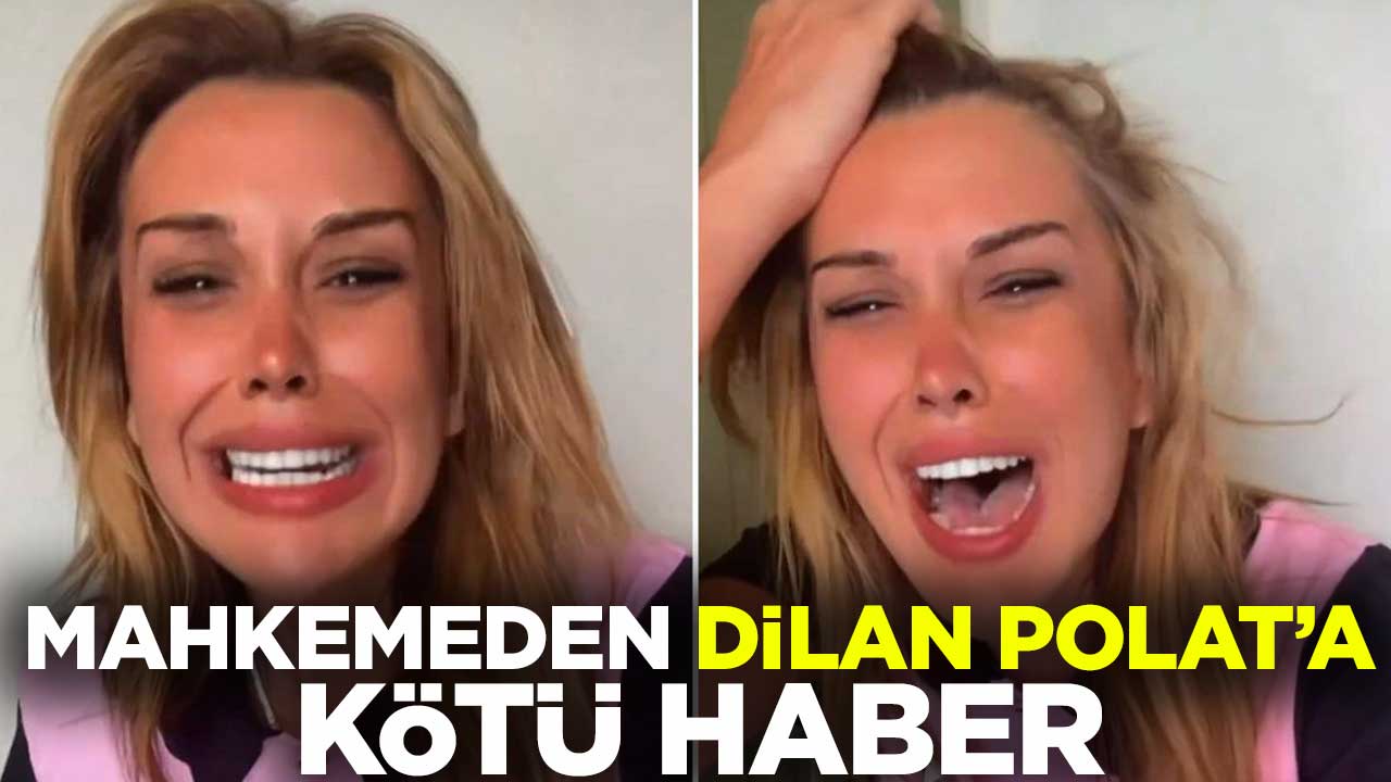 Mahkemeden 'Dilan Polat' kötü haber
