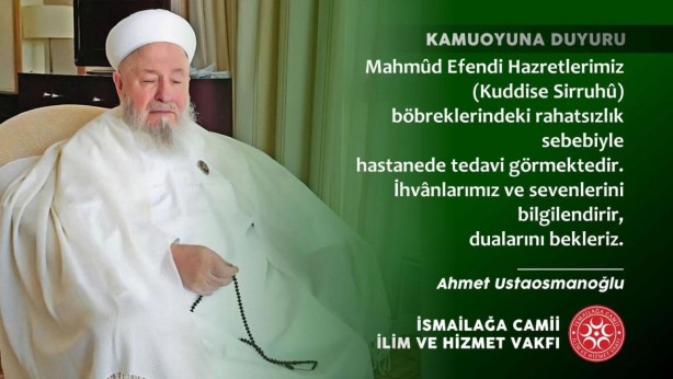 Foto - Mahmud Efendi’nin durumu nasıl? İsmailağa Şeyhi Mahmud Ustaosmanoğlu için dua talebi